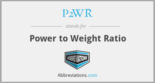 P2WR - Power to Weight Ratio