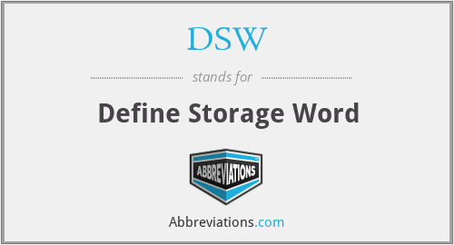 DSW - Define Storage Word