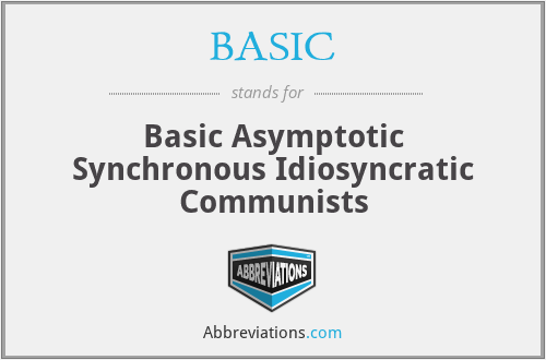BASIC - Basic Asymptotic Synchronous Idiosyncratic Communists