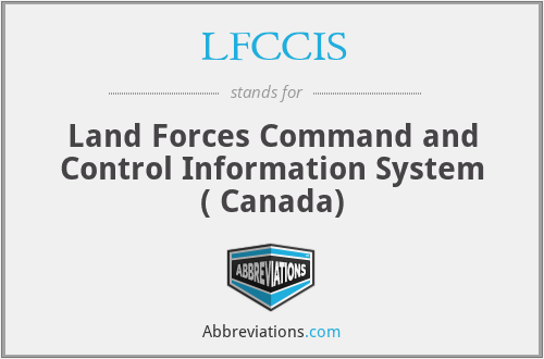 LFCCIS - Land Forces Command and Control Information System ( Canada)