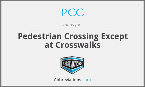 PCC - Pedestrian Crossing Except at Crosswalks