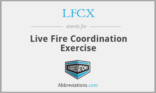 LFCX - Live Fire Coordination Exercise