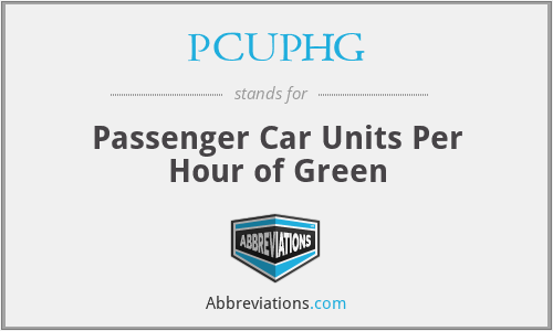 PCUPHG - Passenger Car Units Per Hour of Green