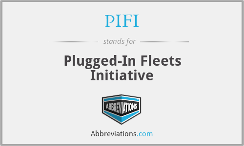 PIFI - Plugged-In Fleets Initiative
