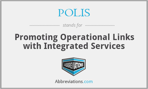 POLIS - Promoting Operational Links with Integrated Services