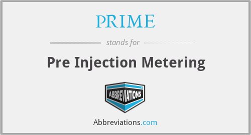 PRIME - Pre Injection Metering