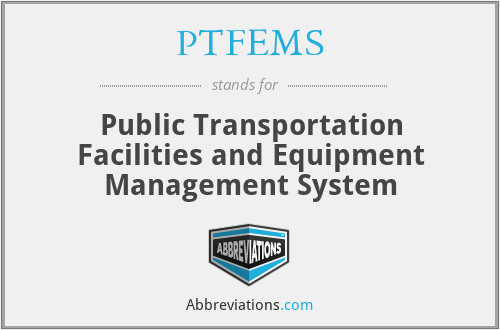 PTFEMS - Public Transportation Facilities and Equipment Management System