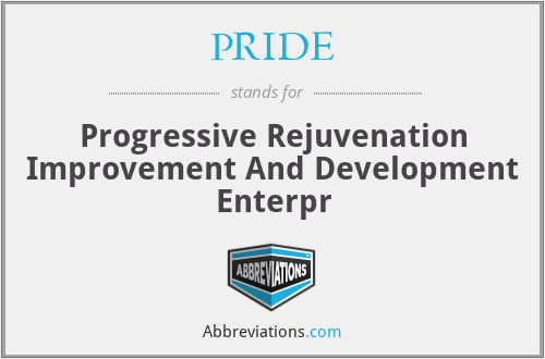 PRIDE - Progressive Rejuvenation Improvement And Development Enterpr
