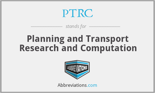 PTRC - Planning and Transport Research and Computation