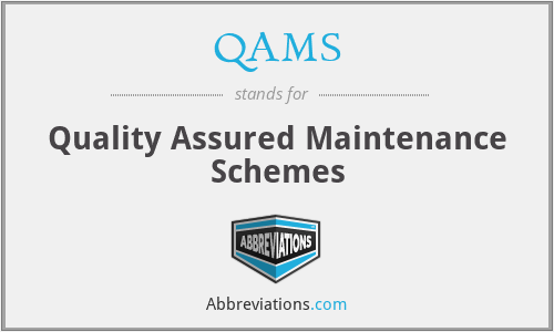 QAMS - Quality Assured Maintenance Schemes