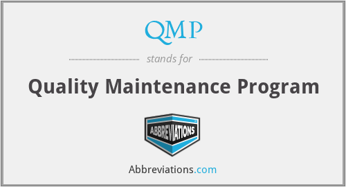 QMP - Quality Maintenance Program