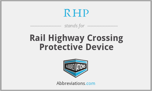 RHP - Rail Highway Crossing Protective Device
