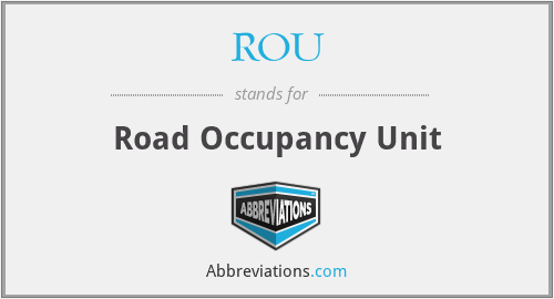 ROU - Road Occupancy Unit