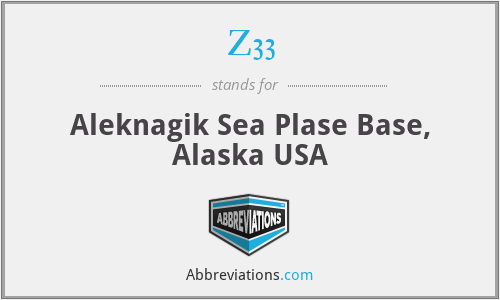 Z33 - Aleknagik Sea Plase Base, Alaska USA