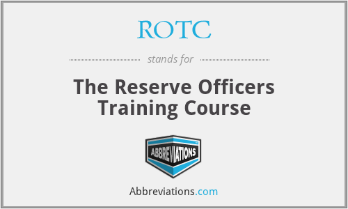 ROTC - The Reserve Officers Training Course