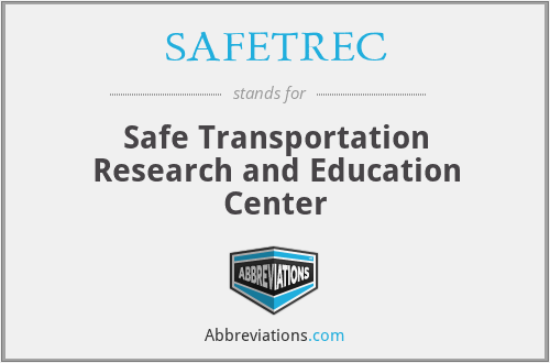SAFETREC - Safe Transportation Research and Education Center