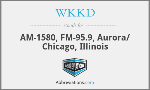 WKKD - AM-1580, FM-95.9, Aurora/ Chicago, Illinois
