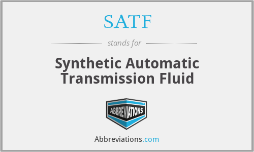 SATF - Synthetic Automatic Transmission Fluid