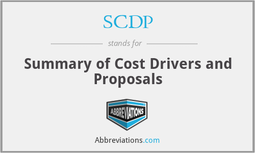 SCDP - Summary of Cost Drivers and Proposals
