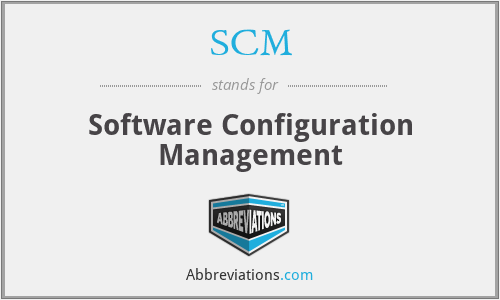 SCM - Software Configuration Management