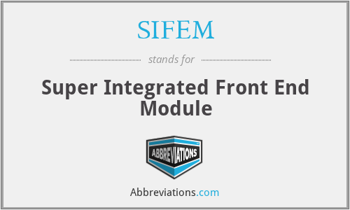 SIFEM - Super Integrated Front End Module