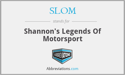 SLOM - Shannon's Legends Of Motorsport