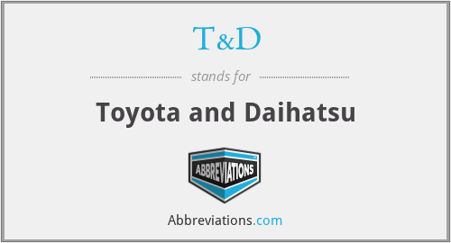 T&D - Toyota and Daihatsu