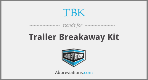 TBK - Trailer Breakaway Kit