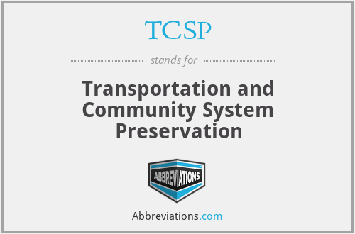 TCSP - Transportation and Community System Preservation