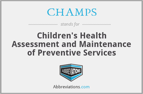 CHAMPS - Children's Health Assessment and Maintenance of Preventive Services