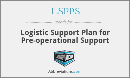 LSPPS - Logistic Support Plan for Pre-operational Support