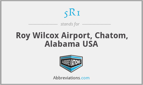 5R1 - Roy Wilcox Airport, Chatom, Alabama USA