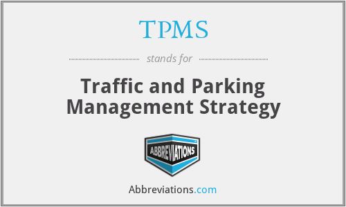 TPMS - Traffic and Parking Management Strategy