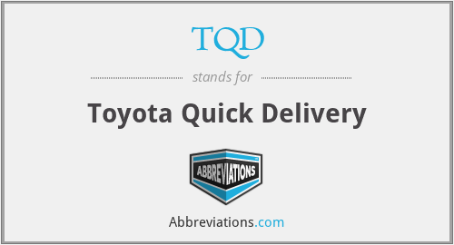 TQD - Toyota Quick Delivery