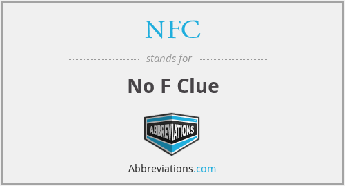 NFC - No F Clue