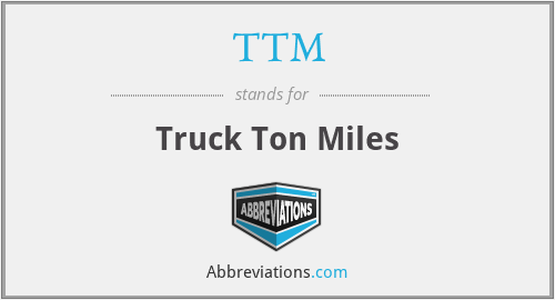 TTM - Truck Ton Miles