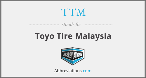 TTM - Toyo Tire Malaysia