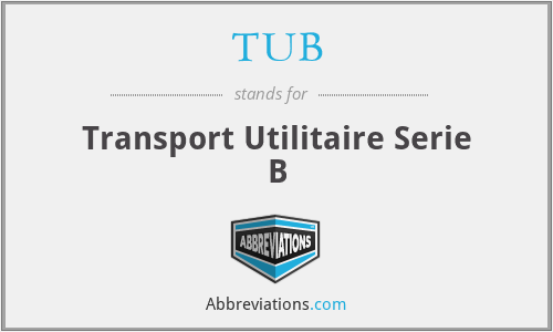 TUB - Transport Utilitaire Serie B
