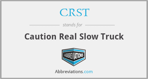 CRST - Caution Real Slow Truck