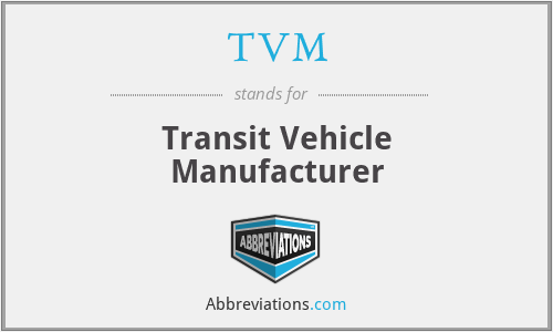 TVM - Transit Vehicle Manufacturer