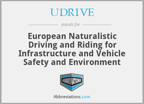 UDRIVE - European Naturalistic Driving and Riding for Infrastructure and Vehicle Safety and Environment