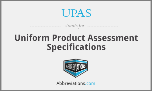 UPAS - Uniform Product Assessment Specifications