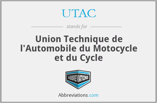 UTAC - Union Technique de l'Automobile du Motocycle et du Cycle