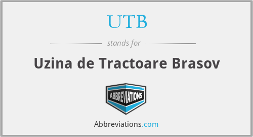 UTB - Uzina de Tractoare Brasov