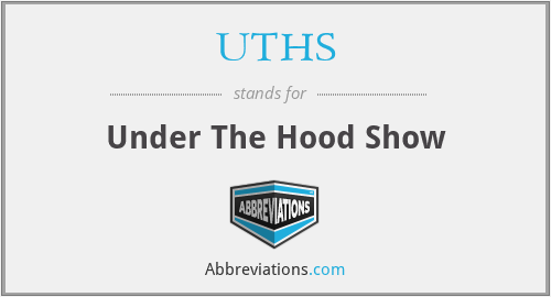UTHS - Under The Hood Show