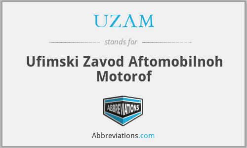 UZAM - Ufimski Zavod Aftomobilnoh Motorof
