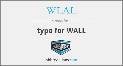 WLAL - typo for WALL