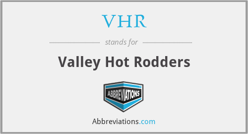 VHR - Valley Hot Rodders