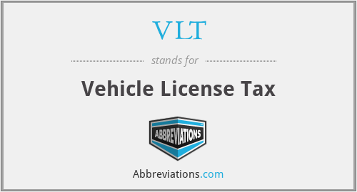 VLT - Vehicle License Tax