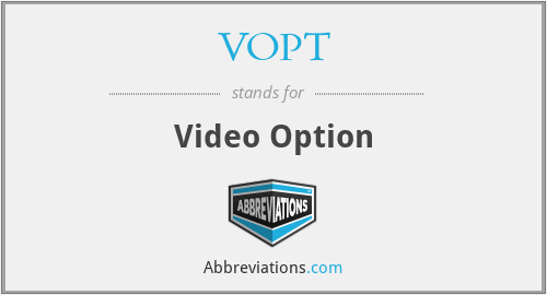 VOPT - Video Option